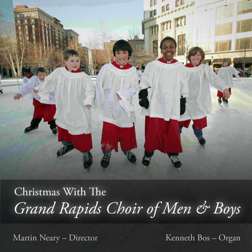 Christmas with the Grand Rapids Choir of Men & Boys CD released November 2011 Christmas with the Grand Rapids Choir of Men & Boys CD released November 2011